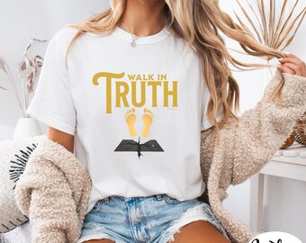 Walk in Truth Shirt, 3 John 1:4 Tee, Christian T Shirt, Faith Based Shirt, Bible Verse Tee, Religious Shirt, Christian Gift, Comfort Colors