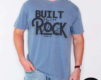Built on the Rock Christian T-Shirt, Matthew 7:24 Faith Tee, Biblical Shirt for Men, Gift for Christian, Comfort Colors 1717, Cotton shirt