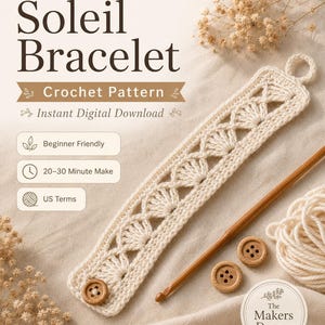May include: A cream-colored crochet bracelet pattern with the text "The Soleil Bracelet". The pattern includes a crochet hook, wooden buttons, and yarn. The text "Crochet Pattern" and "Instant Digital Download" are also visible.