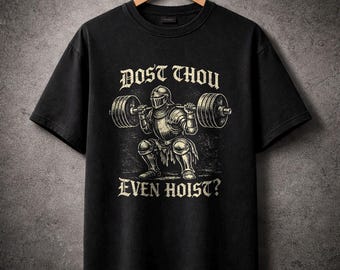 ¿Acaso levantas pesas? Camiseta / Camiseta de caballero medieval de halterofilia