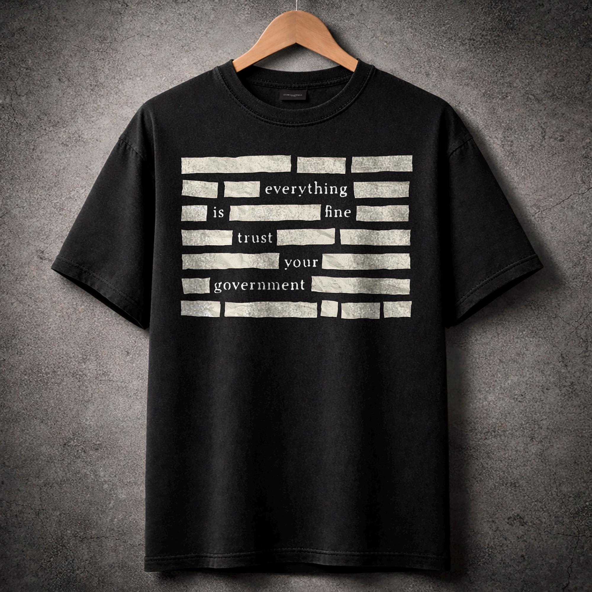 Everything is Fine Trust Your Government Conspiracy Theory Mens T-Shirt Black Unisex Mens Tees S T-Shirt Black, Black, S