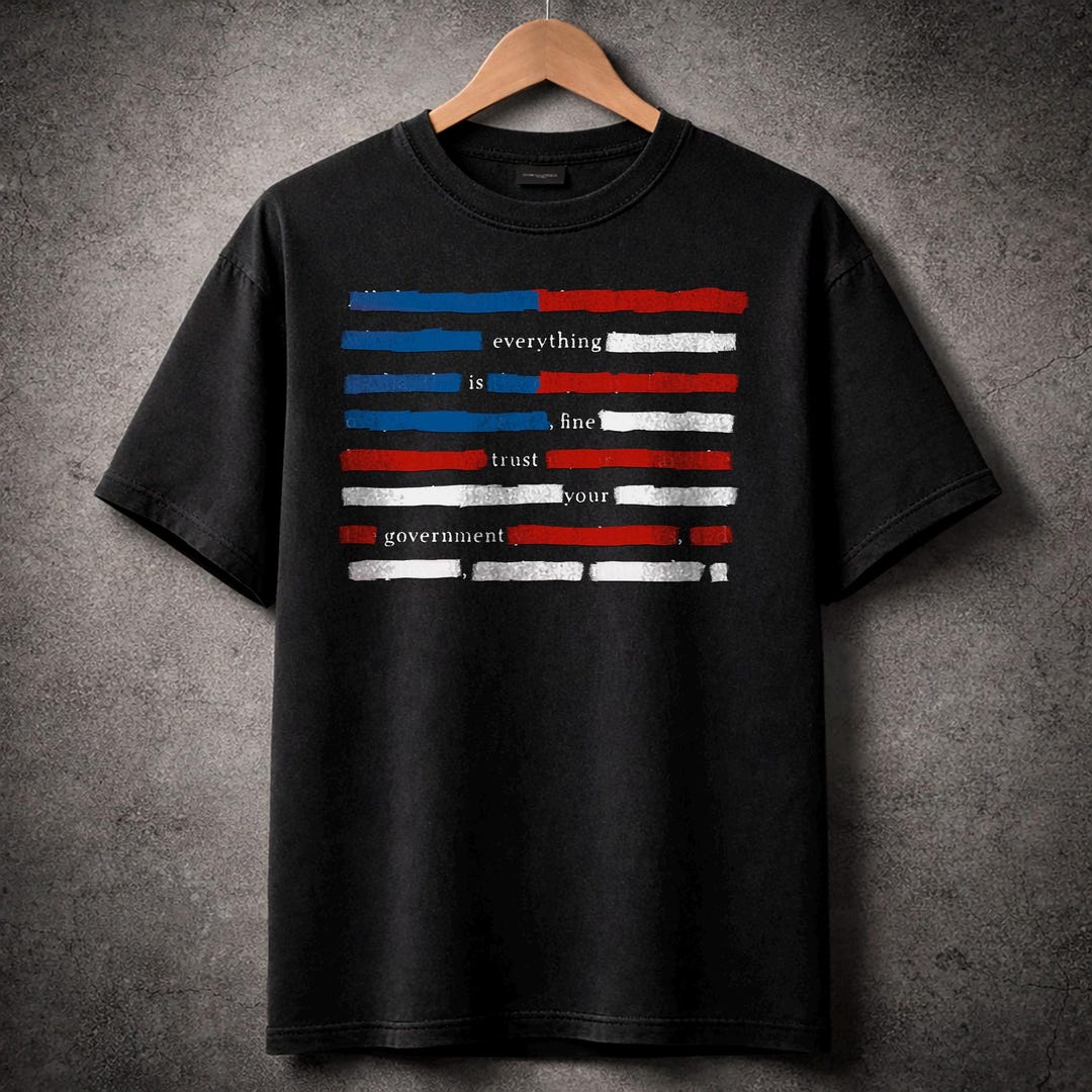 Censored Everything is Fine Trust Your Government Redacted Meme T-shirt ...