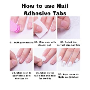 May include: Step-by-step guide on how to use nail adhesive tabs. The image shows six steps: buffing the natural nail, wiping with an alcohol pad, selecting the correct size tab, applying the tab, attaching the false nail, and pressing to finish.