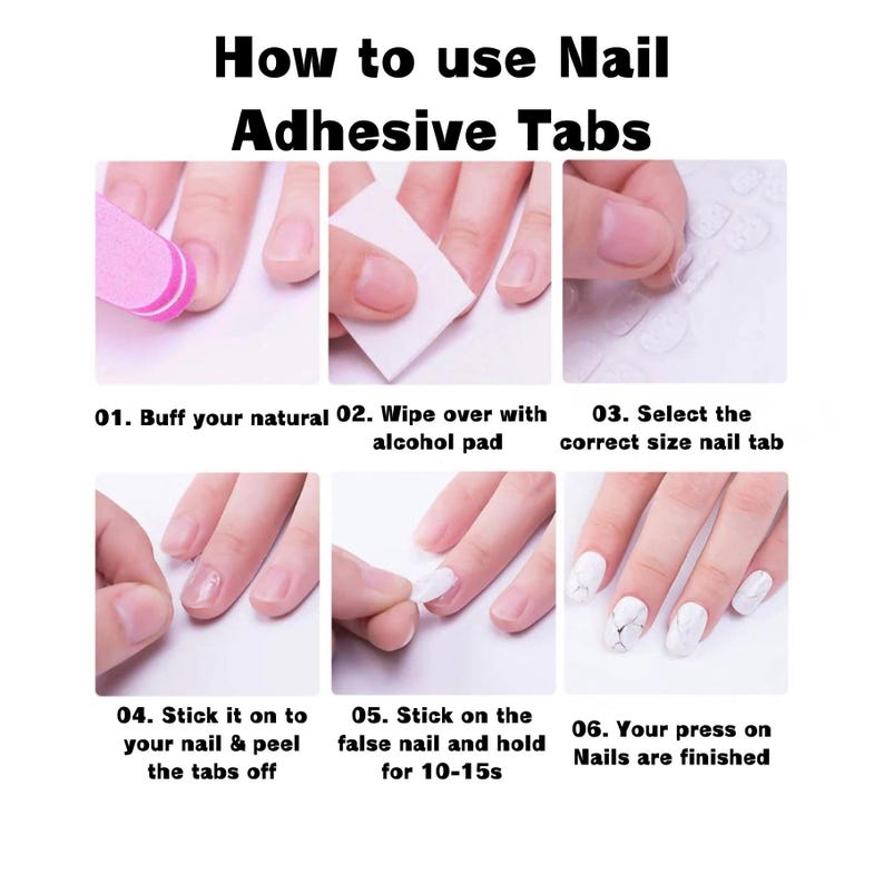 May include: Step-by-step guide on how to use nail adhesive tabs. The image shows six steps: buffing the natural nail, wiping with an alcohol pad, selecting the correct size tab, applying the tab, attaching the false nail, and pressing to finish.