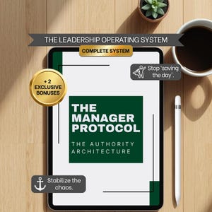 Puede incluir: Una tableta digital muestra "The Manager Protocol" con el texto "The Authority Architecture". La imagen incluye insignias "+2 Exclusive Bonuses" y "Complete System", además de las frases "Stabilize the chaos" y "Stop 'saving the day'". También se ven un lápiz óptico y una taza de café.