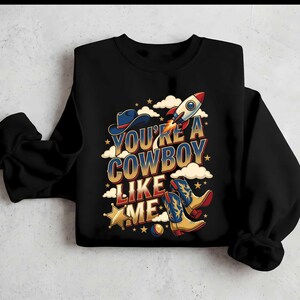 Vintage Youre A Cowboy Like Me Shirt Toy Story 5 Tee Disneyland Family Vacation Shirt Wdw Trip Tshirt Retro Pixar Fest Graphic Tee image 5