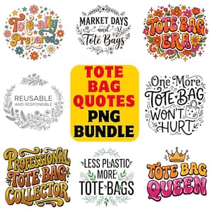 Op de afbeelding: Een digitale collectie van negen grafische ontwerpen met diverse typografie en bloemillustraties. Het centrale gele vierkant toont de tekst TOTE BAG QUOTES PNG BUNDLE, omringd door zinnen zoals Tote-ally Prepared, Market Days and Tote Bags, Tote Bag Era, Reusable and Responsible, One More Tote Bag Won't Hurt, Professional Tote Bag Collector, Less Plastic More Tote Bags en Tote Bag Queen.