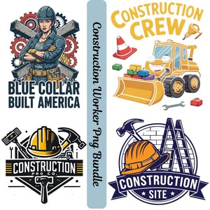 May include: A collection of construction-themed graphics. Includes a female construction worker with the text "BLUE COLLAR BUILT AMERICA", a cartoon bulldozer with "CONSTRUCTION CREW", and logos with hard hats and tools. The bundle is labeled "Construction Worker Png Bundle".