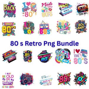 May include: A collection of colorful 80s-themed PNG graphics. Designs include cassette tapes, boomboxes, and the text "Back to the 80s," "Totally 80s," and "I love the 80s." The bundle is perfect for retro-themed projects.