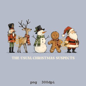 May include: A digital illustration featuring a nutcracker, a reindeer with a red scarf, a snowman with a green scarf, a gingerbread man, and Santa Claus. Below the characters, the text reads THE USUAL CHRISTMAS SUSPECTS.