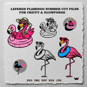May include: Digital cut files titled LAYERED FLAMINGO SUMMER CUT FILES FOR CRICUT & GLOWFORGE. The image displays various flamingo illustrations, including a pink flamingo in a pool float with a hat and drink, and a standing flamingo with heart sunglasses.