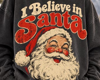I Believe in Santa PNG, Vintage Santa Face, Retro Christmas PNG, Christmas Shirt Design, Distressed Holiday Typography, Sublimation