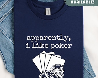 Apparently i like poker Shirt Funny Poker Player Shirt Card Game Shirt Gift For Gambler Shirt Poker Night Shirt Gaming Humor Tee