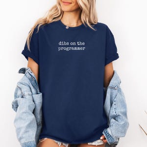 Dibs on the Programmer Graphic Tee, Funny Tech Lover Shirt, Computer Science Gift, Software Developer Top, Programmer Apparel