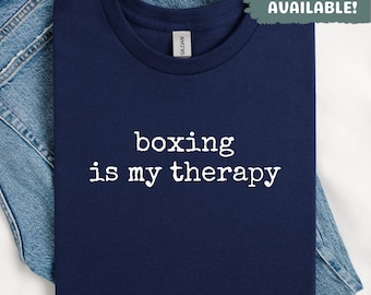 Boxing Is My Therapy Shirt Punching Bag Shirt Fitness Quote Shirt Funny Workout Shirt Gym Lover Shirt Boxing Gift For Boxer Trendy Boxing