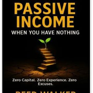 Puede incluir: Una portada de libro con el título "HOW TO BUILD PASSIVE INCOME WHEN YOU HAVE NOTHING" en texto amarillo y blanco. Una escalera con una planta encima está en el centro. El nombre del autor, REED WALKER, está en la parte inferior.