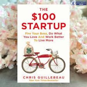 Puede incluir: La portada del libro "The $100 Startup" presenta una bicicleta roja con una bolsa de dinero en la parte trasera. El título está en letras rojas grandes, con el nombre del autor y el subtítulo debajo. El fondo es un desenfoque de flores rosas y blancas.