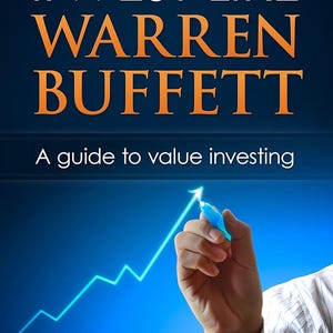 Könnte beinhalten: Buchcover mit dem Titel "HOW TO INVEST LIKE WARREN BUFFETT" in weißem und orangefarbenem Text auf dunklem blauem Hintergrund. Der Untertitel lautet "A guide to value investing". Eine Hand zeichnet eine blaue Linie nach oben.