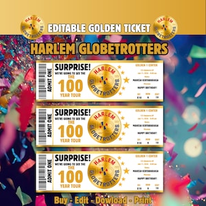 May include: Three golden tickets for the Harlem Globetrotters' 100 Year Tour. Each ticket features the team's logo, the words "SURPRISE!" and "ADMIT ONE." The tickets include event details and the text "Buy - Edit - Download - Print."