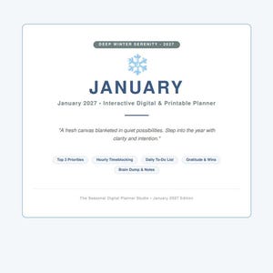May include: A digital and printable planner page titled January 2027 Deep Winter Serenity. It features a snowflake icon, the text A fresh canvas blanketed in quiet possibilities, and buttons for Top 3 Priorities, Hourly Timeblocking, Daily To-Do List, Gratitude & Wins, and Brain Dump & Notes.
