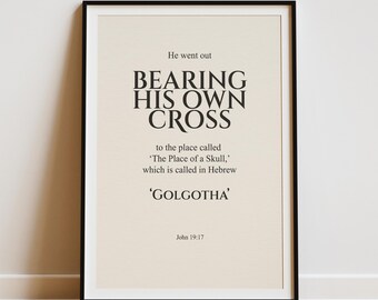 Bearing His Own Cross Bible Art, John 19:17 Scripture Poster, Easter Faith Gift