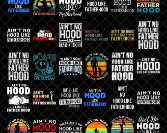 Ain't No Hood Like Fatherhood Png bundle, Funny Dad Png, New Dad Png , Fathers Day Png , Gift For Dad Png, Gift for Him, Funny Dad Png
