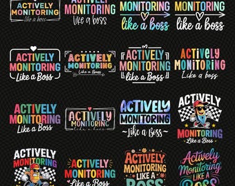 Actively Monitoring Like a Boss PNG Bundle, Funny Teacher Testing Week Shirt Design, School Proctor Sublimation PNG Digital Download
