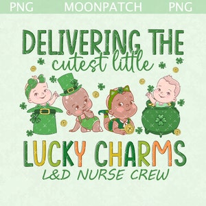 Labor And Delivery Patrick's Day PNG, Delivering The Cutest Little Lucky Charms PNG, L&D Crew png, St Patricks Day Nurse png