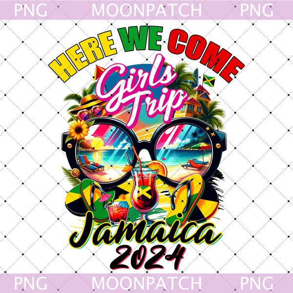 Here We Come Girls Trip Jamaica 2024 PNG, Jamaica Vacation Png, Jamaica Girls Trip 2024 Png, Jamaica Png