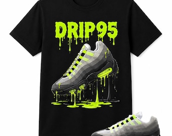 Neon Drip Sneaker Graphic Tee, Match Air Max 95 Neon, Streetwear Hype Style, Sneakerhead Gift for Him
