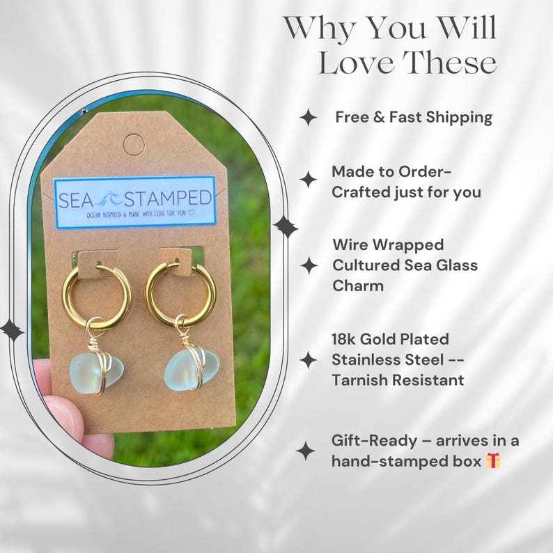 May include: Gold-plated hoop earrings with wire-wrapped, light blue cultured sea glass charms. The earrings are on a brown tag with the text "SEA STAMPED". The text "Why You Will Love These" is at the top of the image.