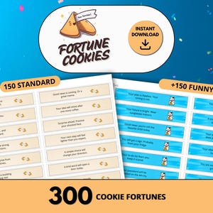 May include: A digital download graphic featuring fortune cookies. The image includes two sets of fortunes, labeled "150 STANDARD" and "+150 FUNNY", with a total of 300 fortunes. The design incorporates a blue background and the words "FORTUNE COOKIES".