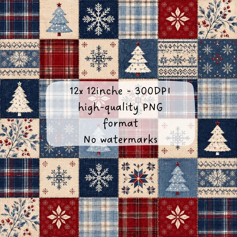 May include: A digital pattern featuring a grid of squares with Christmas themes including white trees, snowflakes, red and blue plaid, and holly berries. Text reads: 12x 12inche - 300DPI high-quality PNG format No watermarks.