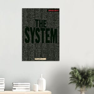 May include: A rectangular wall art print featuring a dark, textured background filled with dense, small white text. The bold black text THE SYSTEM is centered. A small red box reads COMPLIANCE SCORE: 94.7, and a beige box at the bottom contains text.
