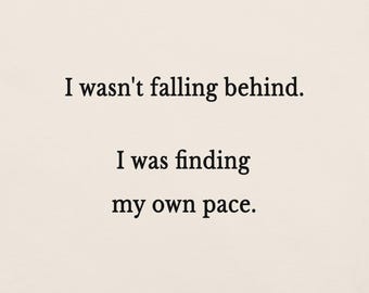 Slow Living Quote T-Shirt – Minimalist Tee for Finding Your Own Pace