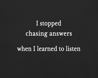 Zen Wisdom Quote T-Shirt – Minimalist Tee for Inner Listening