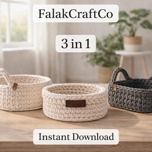 May include: Three handmade crochet baskets in cream and gray. One round basket with handles, one round basket, and one rectangular basket with handles. The baskets are on a wooden surface. The text "FalakCraftCo", "3 in 1", and "Instant Download" are visible.