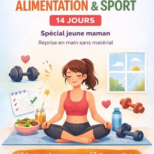 May include: Illustration of a woman meditating, surrounded by fitness and nutrition elements. Text reads "PROGRAMME ALIMENTATION & SPORT 14 JOURS Spécial jeune maman." Includes dumbbells, a water bottle, and a bowl of salad.