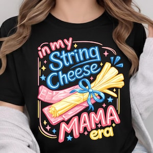 In My String Cheese Mama Era PNG  Funny Mom Life Shirt Design Snack Mom Era Sublimation Trendy Motherhood Graphic Retro Mama PNG Download