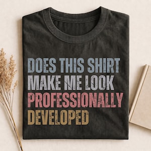 Does This Shirt Make Me Look Professionally Developed PNG Design, Funny Teacher PNG, Sarcastic Professional Development PNG for Teacher