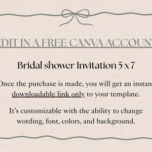 Puede incluir: Una plantilla de invitaci&oacute;n para despedida de soltera de 5 por 7 pulgadas. El texto dice: EDIT IN A FREE CANVA ACCOUNT, Bridal shower Invitation 5 x 7, Once the purchase is made, you will get an instant downloadable link only to your template. It's customizable with the ability to change wording, font, colors, and background.