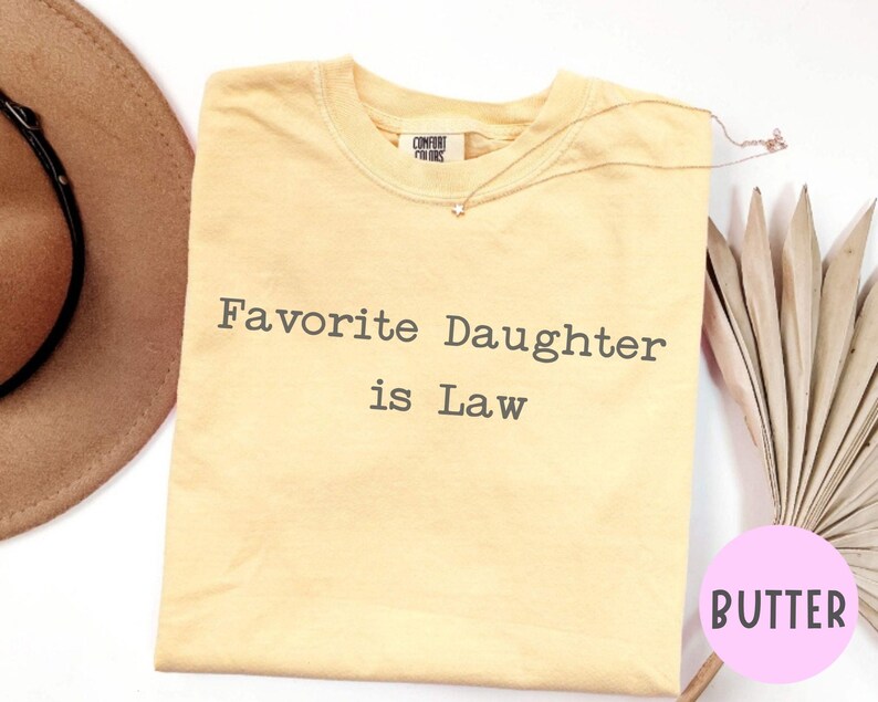 Butter Comfort Colors Favorite Daughter is Law tee, minimalist daughter in law gift.
