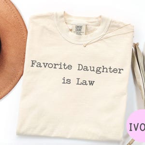 Ivory Comfort Colors Favorite Daughter is Law shirt, minimalist daughter in law gift.
