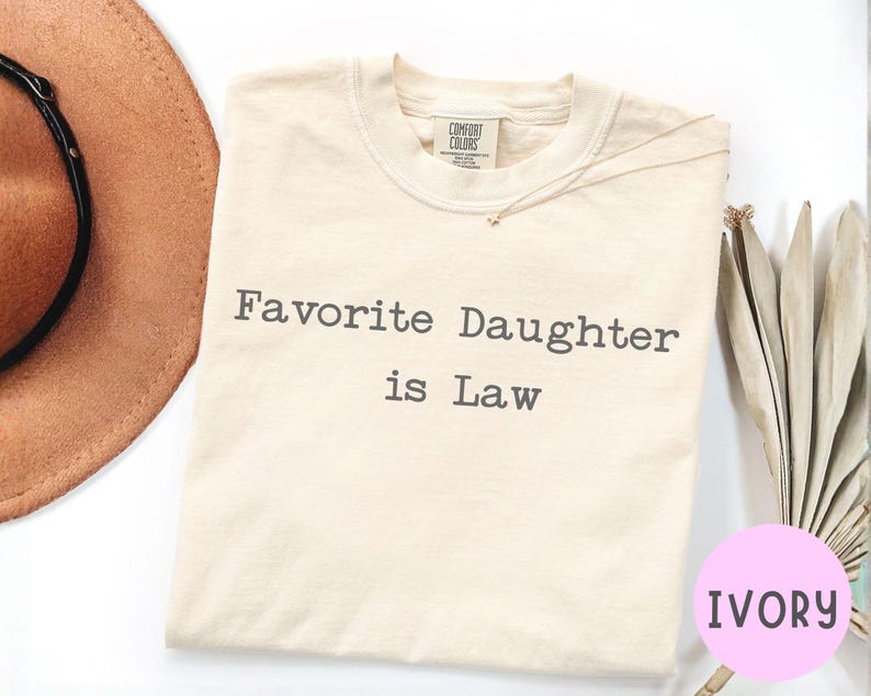 Ivory Comfort Colors Favorite Daughter is Law shirt, minimalist daughter in law gift.