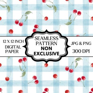 May include: A digital paper design featuring a seamless pattern of red cherries and green leaves scattered on a light blue and white gingham background. The design includes the text "SEAMLESS PATTERN NON EXCLUSIVE" and "12 X 12 INCH DIGITAL PAPER".