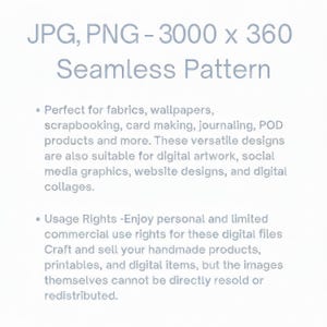 Puede incluir: Un archivo digital con el texto JPG, PNG - 3000 x 360 Seamless Pattern. El texto describe los derechos de uso para telas, papel tapiz, &aacute;lbumes de recortes, creaci&oacute;n de tarjetas, diarios y productos POD, se&ntilde;alando el uso personal y comercial limitado.