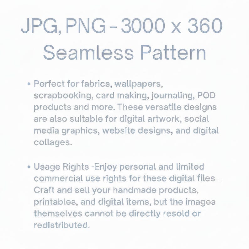 Puede incluir: Un archivo digital con el texto JPG, PNG - 3000 x 360 Seamless Pattern. El texto describe los derechos de uso para telas, papel tapiz, &aacute;lbumes de recortes, creaci&oacute;n de tarjetas, diarios y productos POD, se&ntilde;alando el uso personal y comercial limitado.