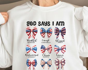 God Says I Am Shirt Quarter Millennium 1776 2026 Christian Sweatshirt Patriotic Bows Hoodie