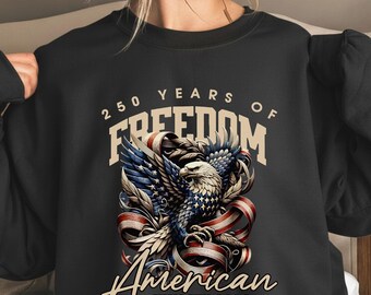 American Eagle Shirt, Quarter Millennium 1776 2026 Freedom Sweatshirt, July Fourth Patriotic Graphic Hoodie
