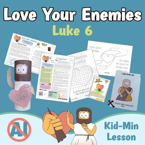 May include: A collection of educational materials for children featuring the text Love Your Enemies Luke 6. Includes printed lesson sheets, a paper craft figure holding a heart, coloring pages with text, and illustrations of a person in a robe.